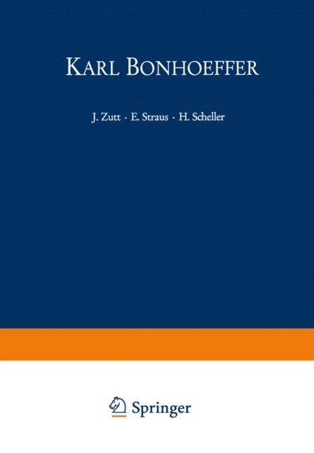 H. Scheller, E. Straus, Jurg Zutt - Karl Bonhoeffer, E-bok