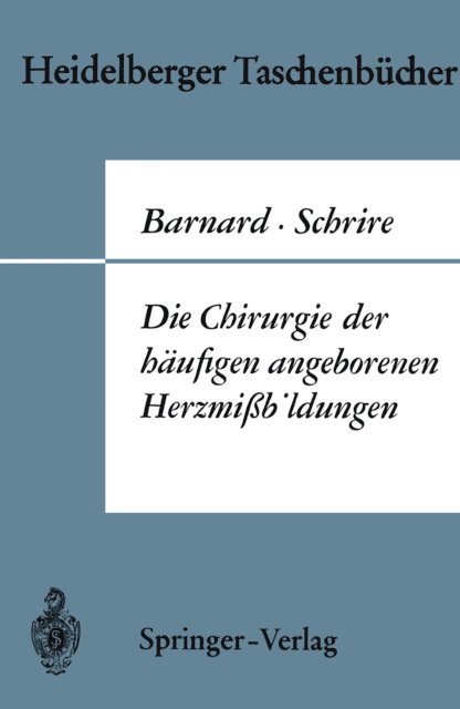 Velva Schrire, Christiaan N. Barnard - Die Chirurgie der häufigen angeborenen Herzmißbildungen, E-bok