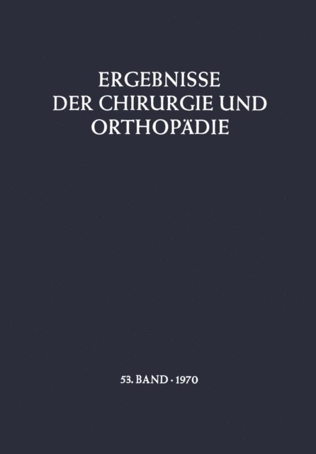 M. Trede, A. N. Witt, A. Senning, B. Lohr - Ergebnisse der Chirurgie und Orthopädie, E-bok