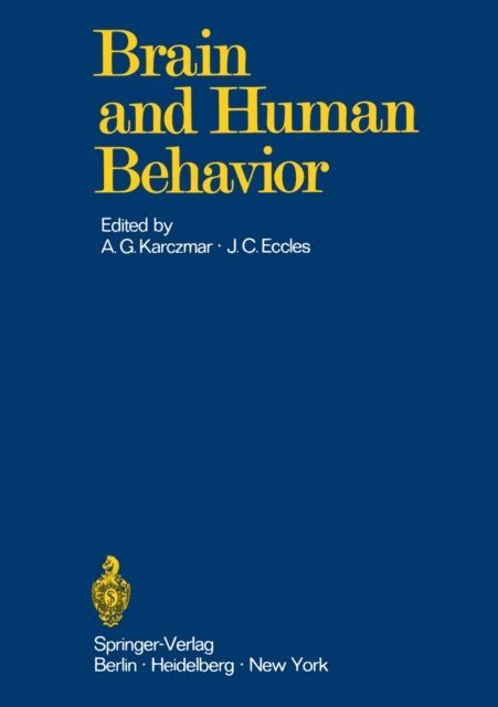J.C. Eccles, Alexander G. Karczmar - Brain and Human Behavior, E-bok
