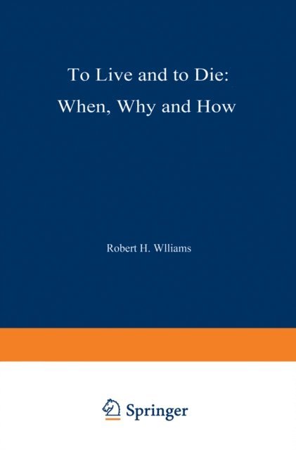R.H. Williams - To Live and to Die: When, Why, and How, E-bok