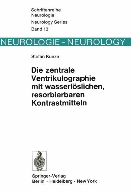 S. Kunze - Die zentrale Ventrikulographie mit wasserlöslichen, resorbierbaren Kontrastmitteln, E-bok