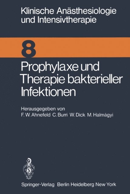 M. Halmagyi, W. Dick, C. Burri, F.W. Ahnefeld - Prophylaxe und Therapie bakterieller Infektionen, E-bok