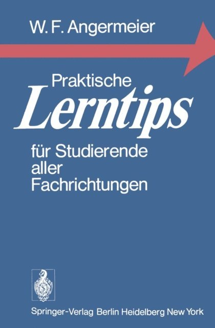 Wilhelm F. Angermeier - Praktische Lerntips für Studierende aller Fachrichtungen, E-bok
