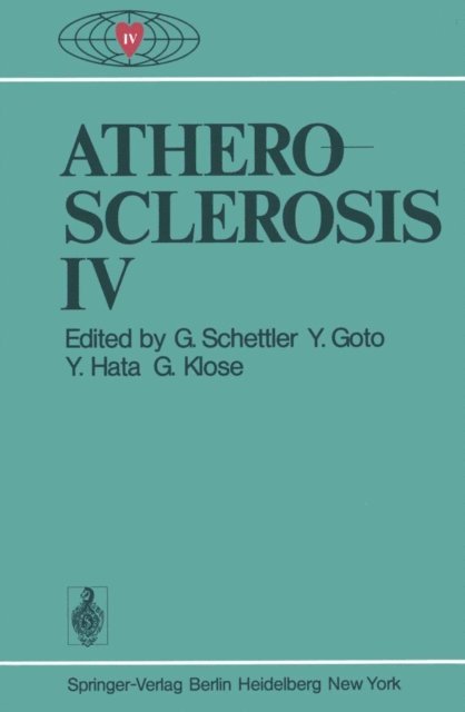 G. Klose, Y. Hata, Y. Goto, G. Schettler - Atherosclerosis IV, E-bok