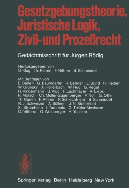 B. Schmiedel, F. Rittner, T. Ramm, U. Klug - Gesetzgebungstheorie, Juristische Logik, Zivil- und Prozeßrecht, E-bok