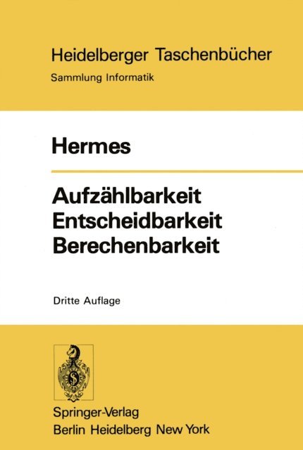Hans Hermes - Aufzählbarkeit Entscheidbarkeit Berechenbarkeit, E-bok