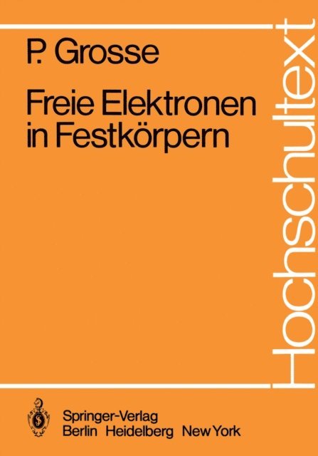 P. Grosse - Freie Elektronen in Festkörpern, E-bok