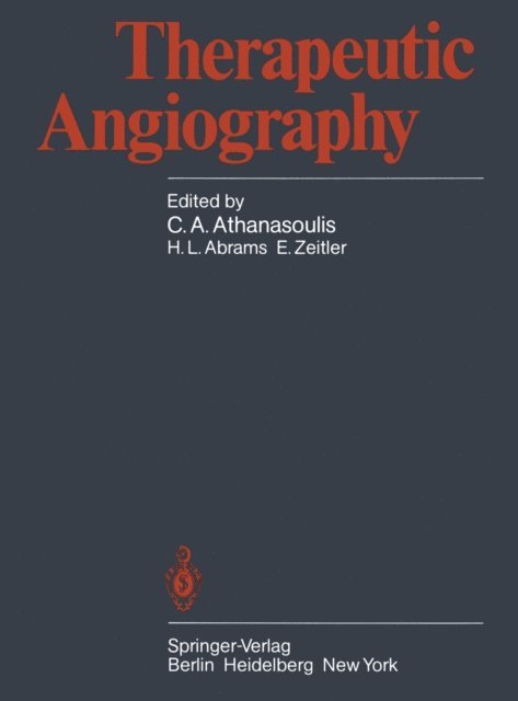 E. Zeitler, H.L. Abrams, C.A. Athanasoulis - Therapeutic Angiography, E-bok