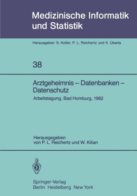 W. Kilian, P. L. Reichertz - Arztgeheimnis — Datenbanken — Datenschutz, E-bok