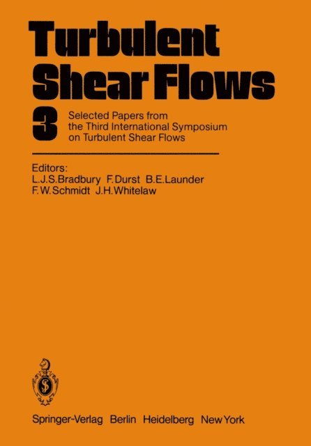 J.H. Whitelaw, F.W. Schmidt, B.E. Launder, F. Durst, L.J.S. Bradbury - Turbulent Shear Flows 3, E-bok