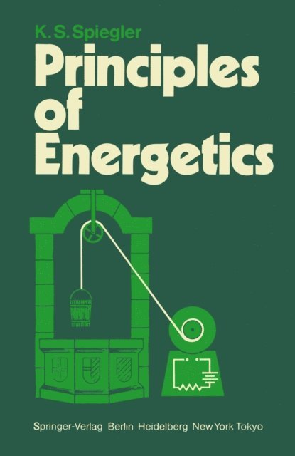 M. Gross, P. Chartier, K.S. Spiegler - Principles of Energetics, E-bok
