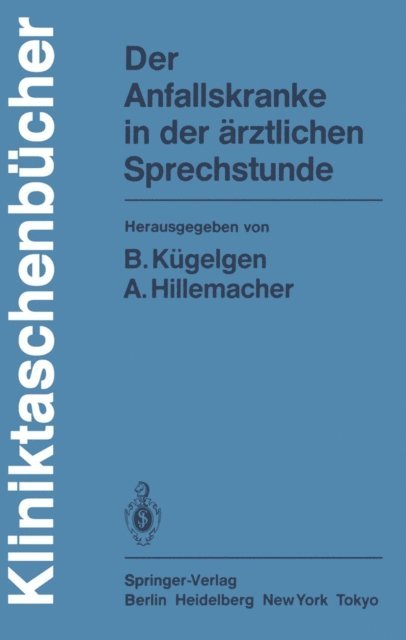 A. Hillemacher, B. Kugelgen - Der Anfallskranke in der ärztlichen Sprechstunde, E-bok