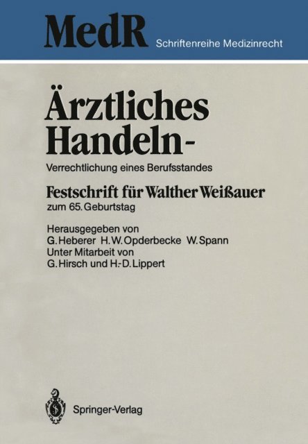 Wolfgang Spann, Hans Wolfgang Opderbecke, Georg Heberer - Ärztliches Handeln — Verrechtlichung eines Berufsstandes, E-bok