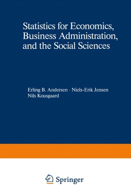 Nils Kousgaard, Nils-Erik Jensen, Erling B. Andersen - Statistics for Economics, Business Administration, and the Social Sciences, E-bok