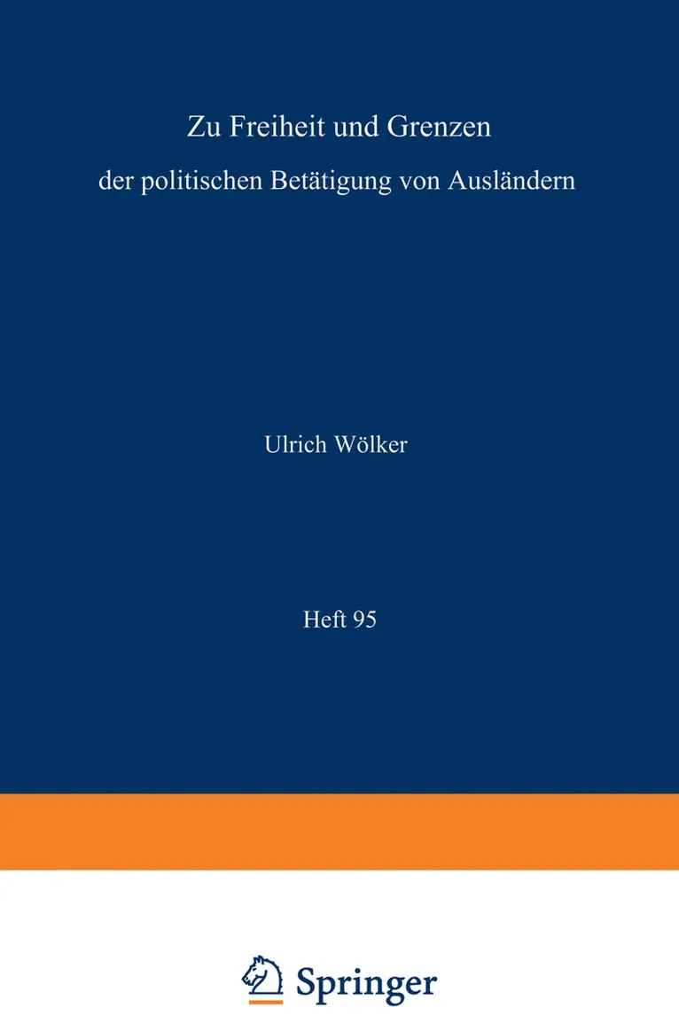 Zu Freiheit und Grenzen der politischen Betätigung von Ausländern / Freedom and Restriction of Political Activities of Aliens / Liberté et restrictions des activités politiques des étrangers