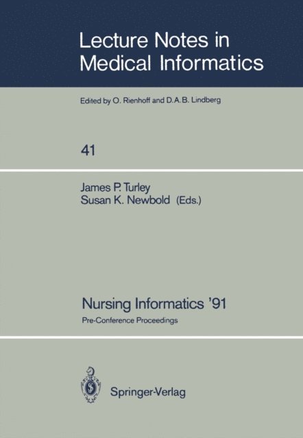 Susan K. Newbold, James P. Turley - Nursing Informatics '91, E-bok