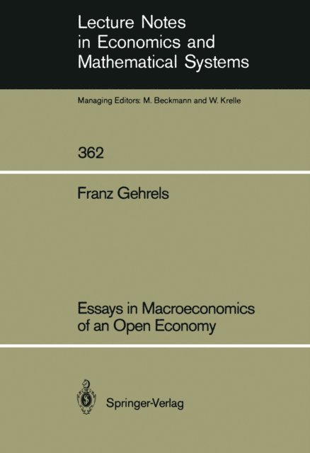 Franz Gehrels - Essays in Macroeconomics of an Open Economy, E-bok