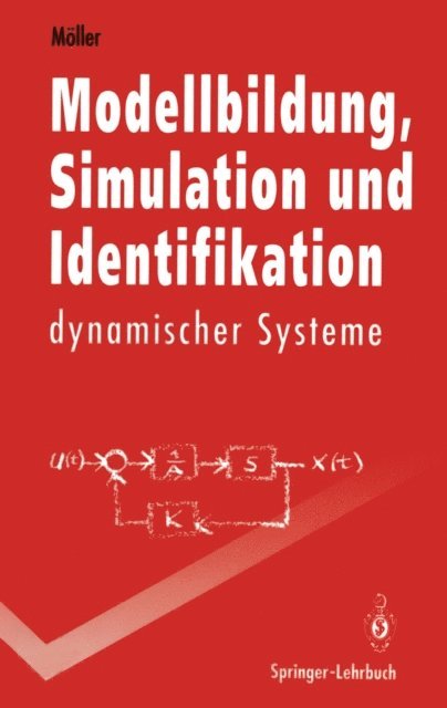 Dietmar P.F. Moller - Modellbildung, Simulation und Identifikation dynamischer Systeme, E-bok