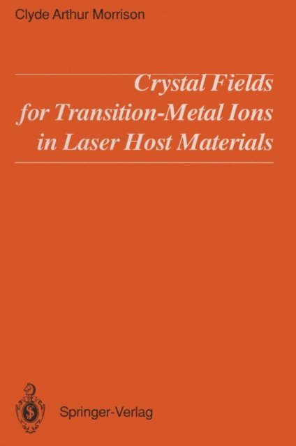 Clyde A. Morrison - Crystal Fields for Transition-Metal Ions in Laser Host Materials, E-bok