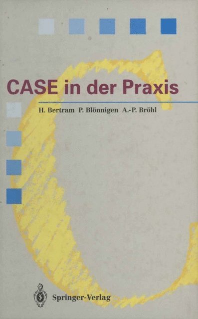 Adolf-Peter Brohl, Peter Blonnigen, Horst Bertram - CASE in der Praxis, E-bok