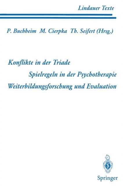 Theodor Seifert, Manfred Cierpka, Peter Buchheim - Teil 1 Konflikte in der Triade Teil 2 Spielregeln in der Psychotherapie Teil 3 Weiterbildungsforschung und Evaluation, E-bok