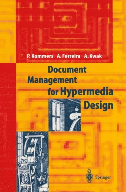 Alex W. Kwak, Alcindo F. Ferreira, Piet A.M. Kommers - Document Management for Hypermedia Design, E-bok