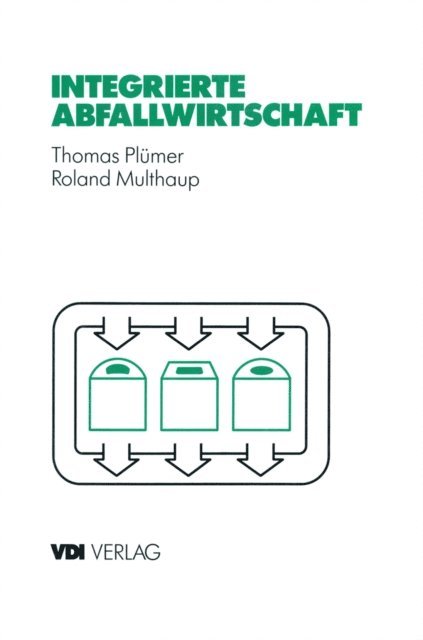 Roland Multhaup, Thomas Plumer - Integrierte Abfallwirtschaft, E-bok