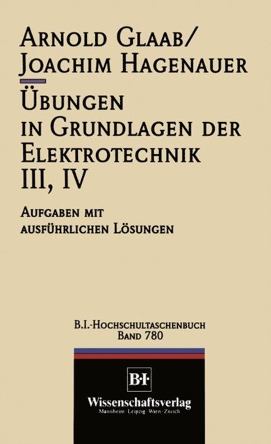 Joachim Hagenauer, Arnold Glaab - Übungen in Grundlagen der Elektrotechnik III, IV, E-bok
