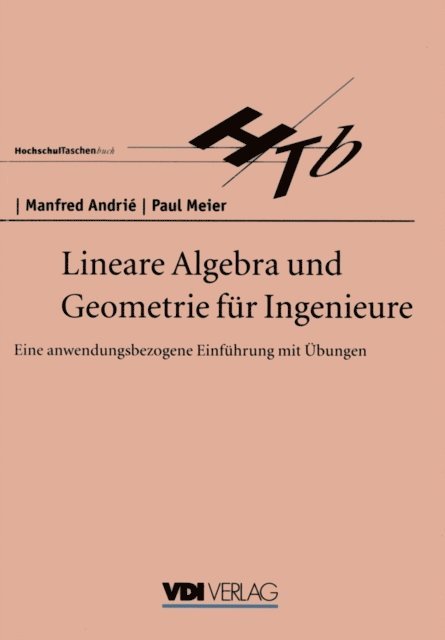 Paul Meier, Manfred Andrie - Lineare Algebra und Geometrie für Ingenieure, E-bok