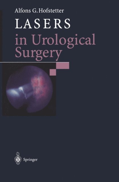 Alfons G. Hofstetter - Lasers in Urological Surgery, E-bok