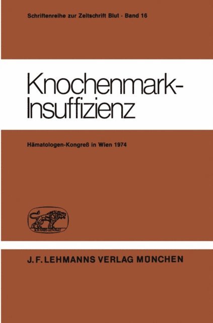 G. Ruhenstroth-Bauer, C. Mueller-Eckhardt, D. Huhn, H. Heimpel - Knochenmark-Insuffizienz, E-bok