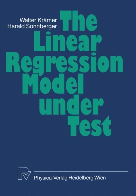 H. Sonnberger, W. Kraemer - Linear Regression Model Under Test, E-bok