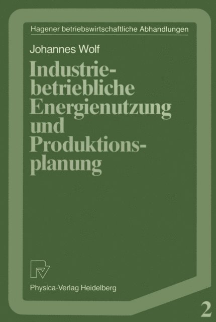 Johannes Wolf - Industriebetriebliche Energienutzung und Produktionsplanung, E-bok