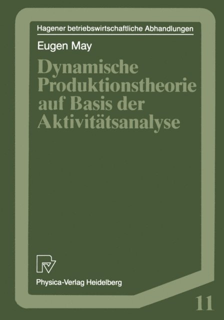Eugen May - Dynamische Produktionstheorie auf Basis der Aktivitätsanalyse, E-bok