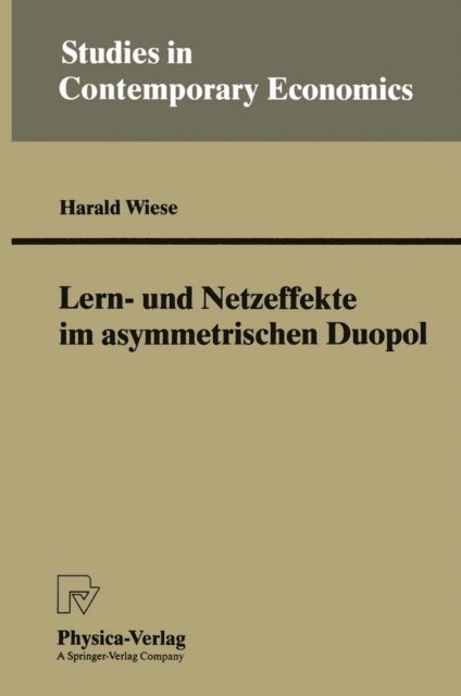 Harald Wiese - Lern- und Netzeffekte im asymmetrischen Duopol, E-bok