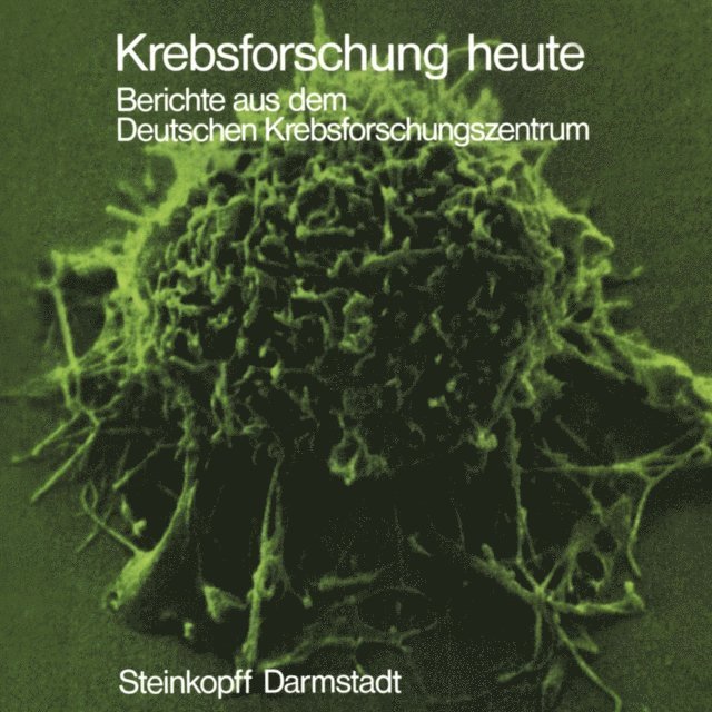 Deutsches Krebsforschungszentrum Heidelberg - Krebsforschung heute, E-bok