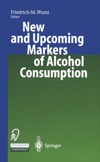 Friedrich M. Wurst - New and Upcoming Markers of Alcohol Consumption, E-bok