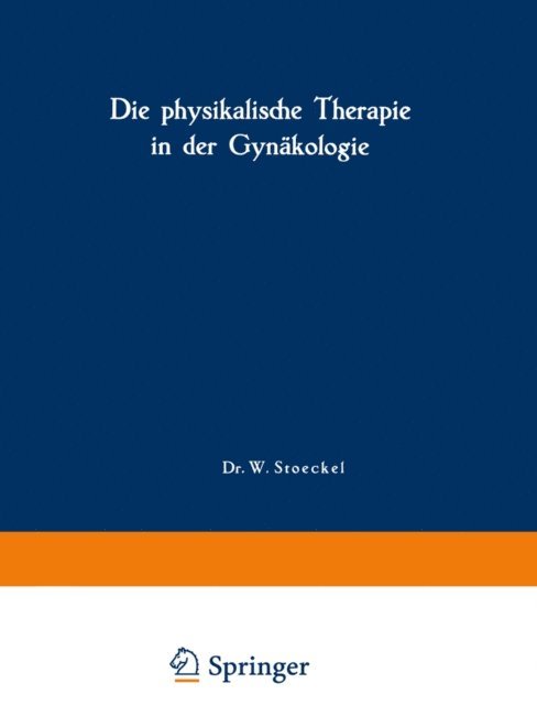 H. Wintz, W. Rump, A. Laqueur - Die physikalische Therapie in der Gynäkologie, E-bok