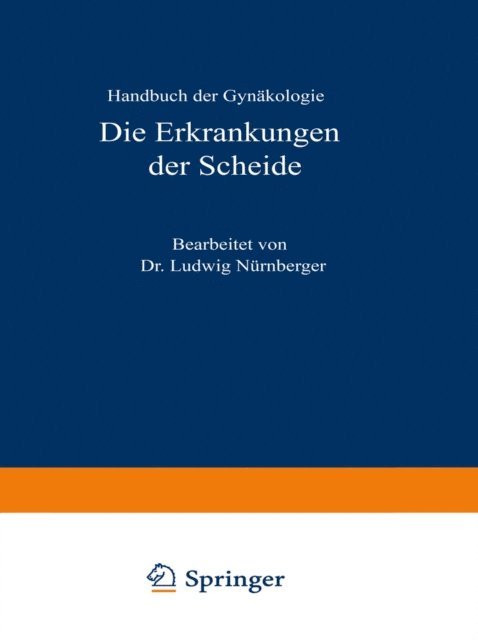 Ludwig Nurnberger - Die Erkrankungen der Scheide, E-bok