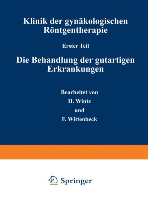F. Wittenbeck, H. Wintz - Klinik der gynäkologischen Röntgentherapie, E-bok
