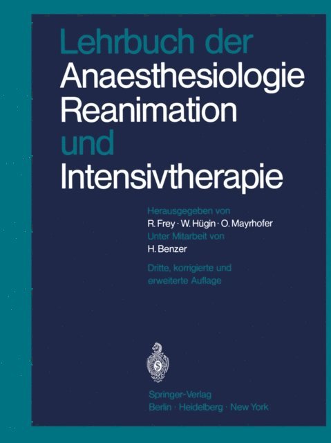 O. Mayrhofer, W. Hugin, R. Frey - Lehrbuch der Anaesthesiologie, Reanimation und Intensivtherapie, E-bok