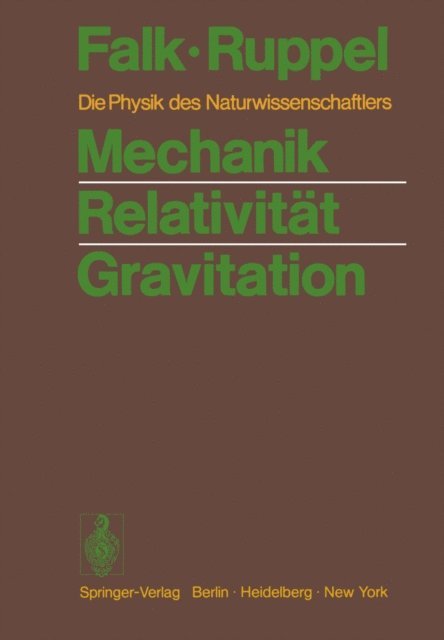 Wolfgang Ruppel, Gottfried Falk - Mechanik Relativität Gravitation, E-bok