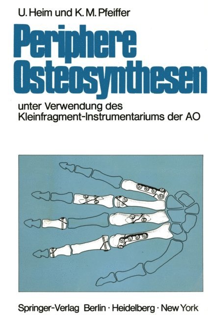 Karl M. Pfeiffer, Urs Heim - Periphere Osteosynthesen, E-bok