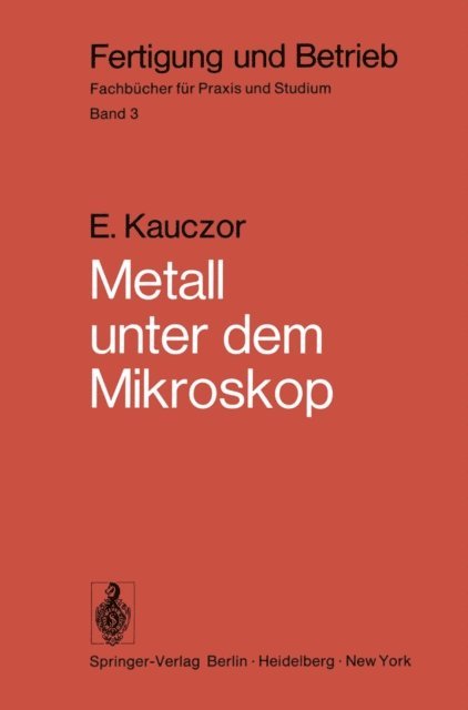 E. Kauczor - Metall unter dem Mikroskop, E-bok