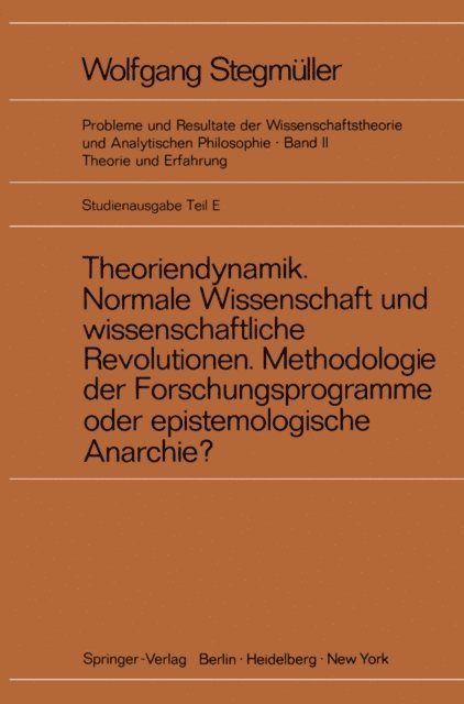 Wolfgang Stegmuller - Theoriendynamik Normale Wissenschaft und wissenschaftliche Revolutionen Methodologie der Forschungsprogramme oder epistemologische Anarchie?, E-bok