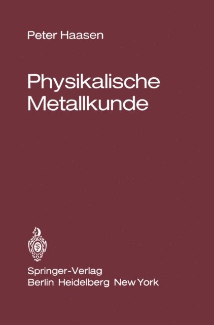 P. Haasen - Physikalische Metallkunde, E-bok
