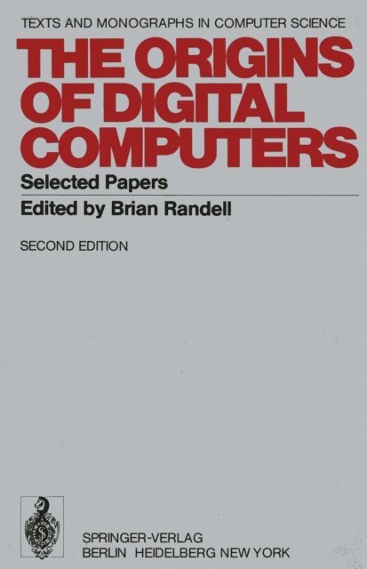 B. Randell - Origins of Digital Computers, E-bok