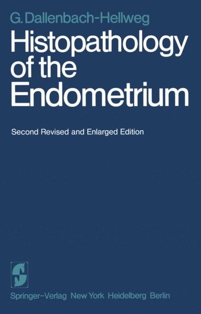 G. Dallenbach-Hellweg - Histopathology of the Endometrium, E-bok