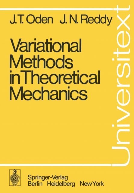 J.N. Reddy, J.T. Oden - Variational Methods in Theoretical Mechanics, E-bok